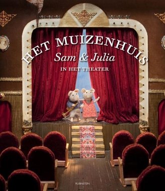 Het Muizenhuis: Sam en Julia in het theater 3+ / Karina Schaapman