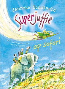 Superjuffie op safari. 7+ / Unieboek